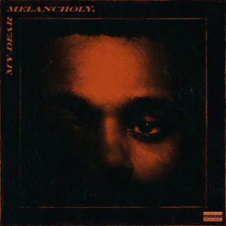 My Dear Melancholy, · The Weeknd My Dear Melancholy, · The Weeknd