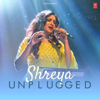 Shreya Unplugged · Shreya Ghoshal Shreya Unplugged · Shreya Ghoshal