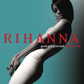 Good Girl Gone Bad: Reloaded · Rihanna Good Girl Gone Bad: Reloaded · Rihanna